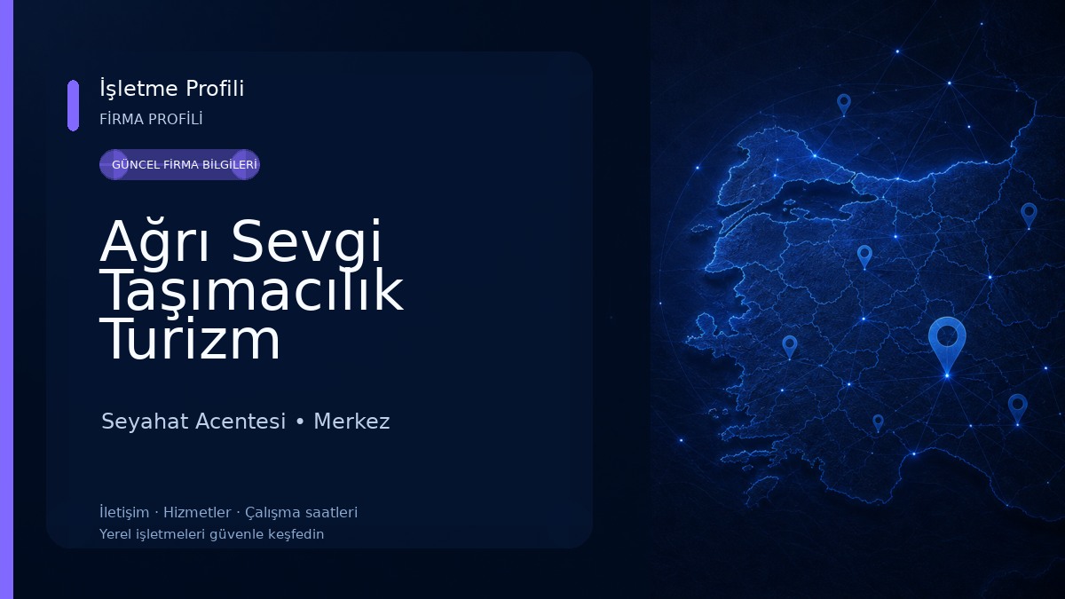 Ağrı Sevgi Taşımacılık Turizm 