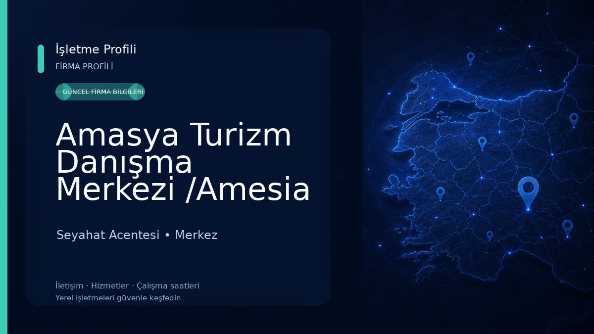 Amasya Turizm Danışma Merkezi /Amesia Tourism İnformation Office Seyahat Acentesi