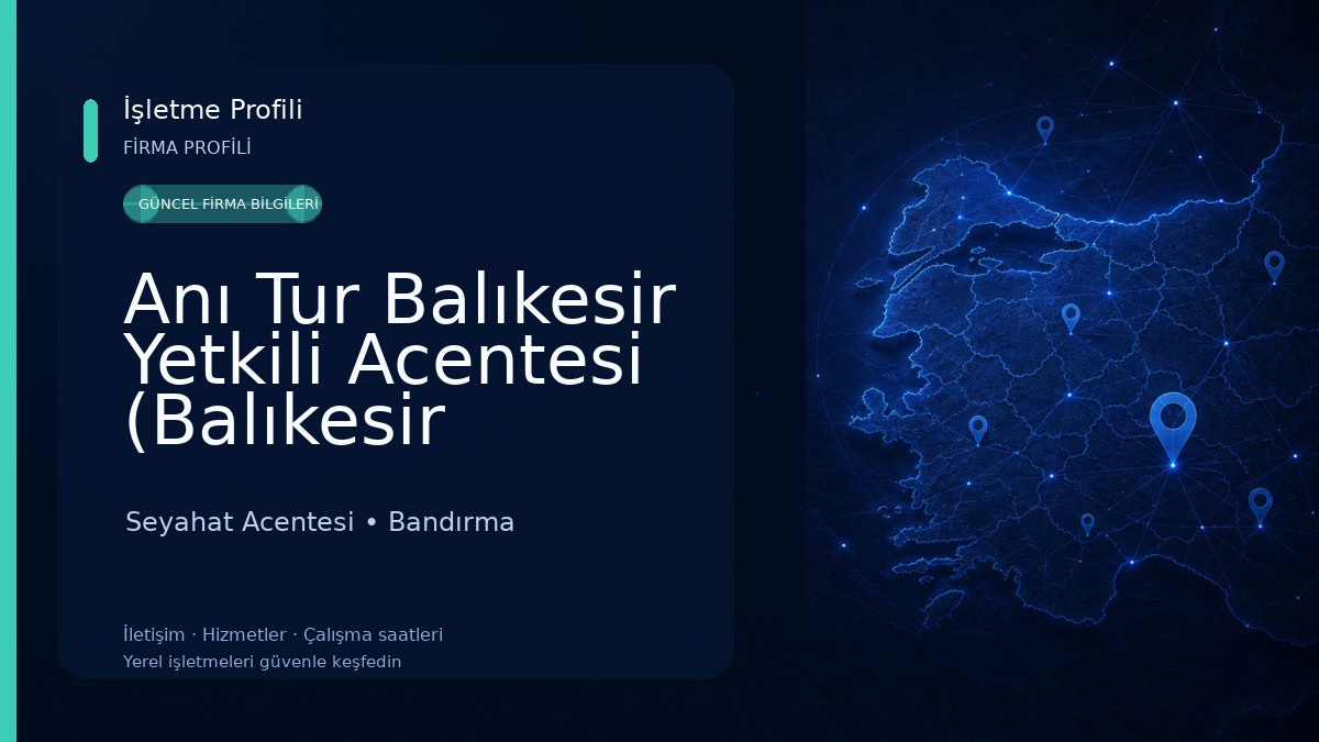 Anı Tur Balıkesir Yetkili Acentesi (Balıkesir Uludağ Turizm) Seyahat Acentesi