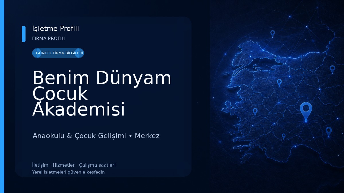 Benim Dünyam Çocuk Akademisi Anaokulu & Çocuk Gelişimi