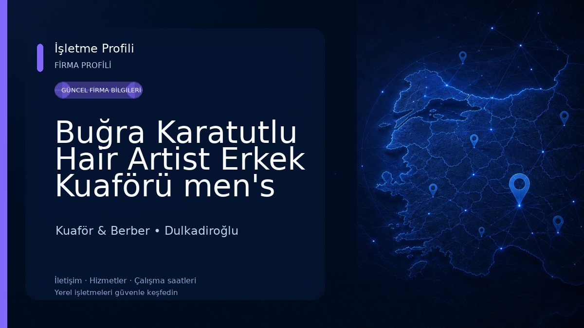Buğra Karatutlu Hair Artist Erkek Kuaförü men's hairdresser Dulkadiroğlu/Kahramanmaraş