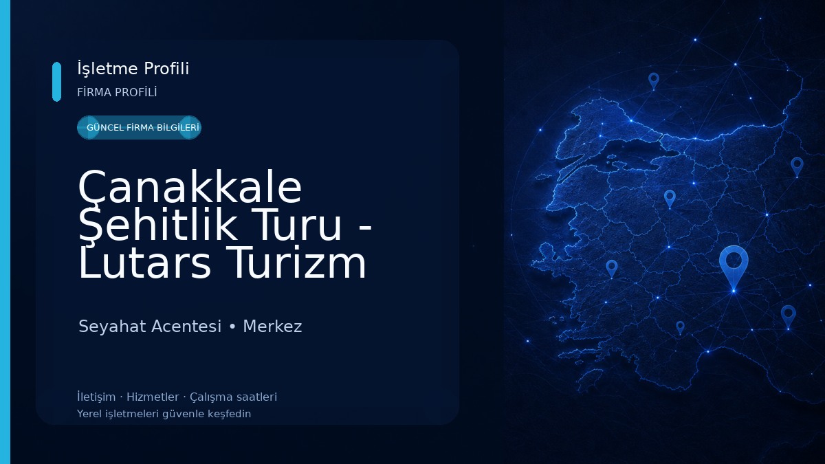 Çanakkale Şehitlik Turu - Lutars Turizm Seyahat Acentesi