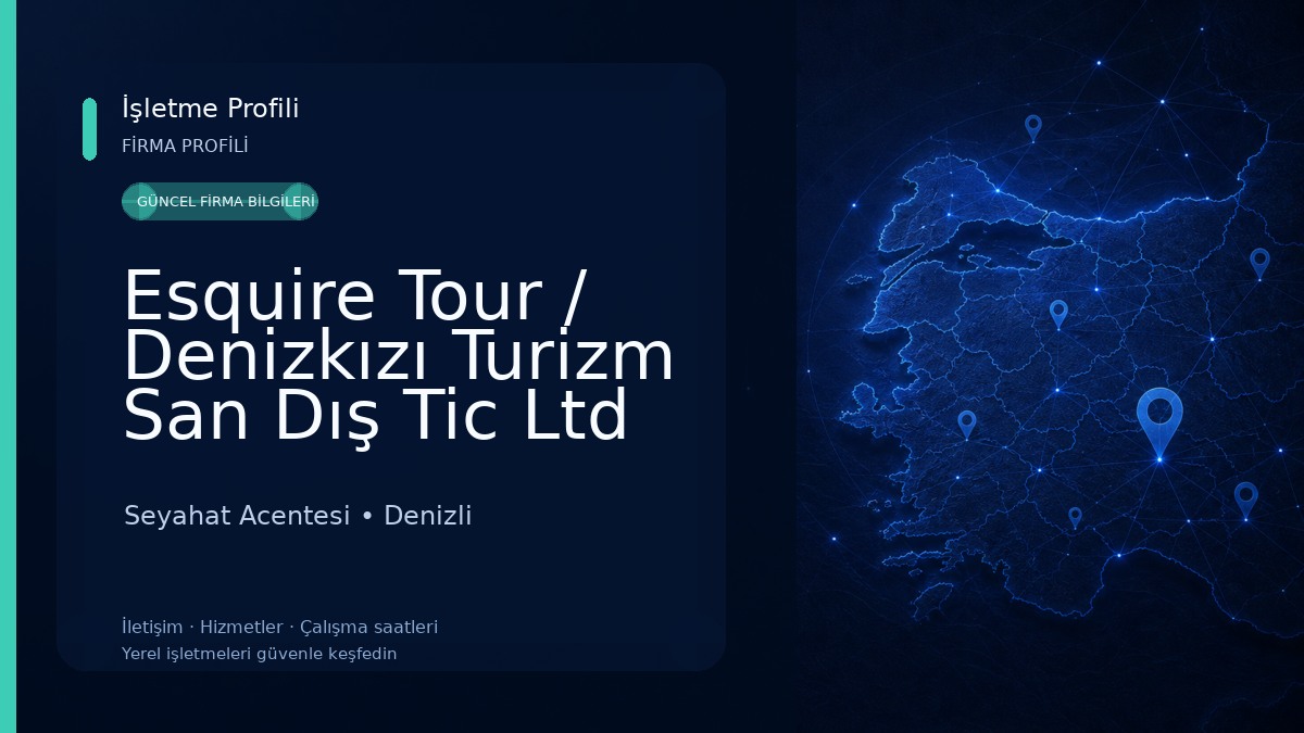 Esquire Tour / Denizkızı Turizm San Dış Tic Ltd Şti Seyahat Acentesi