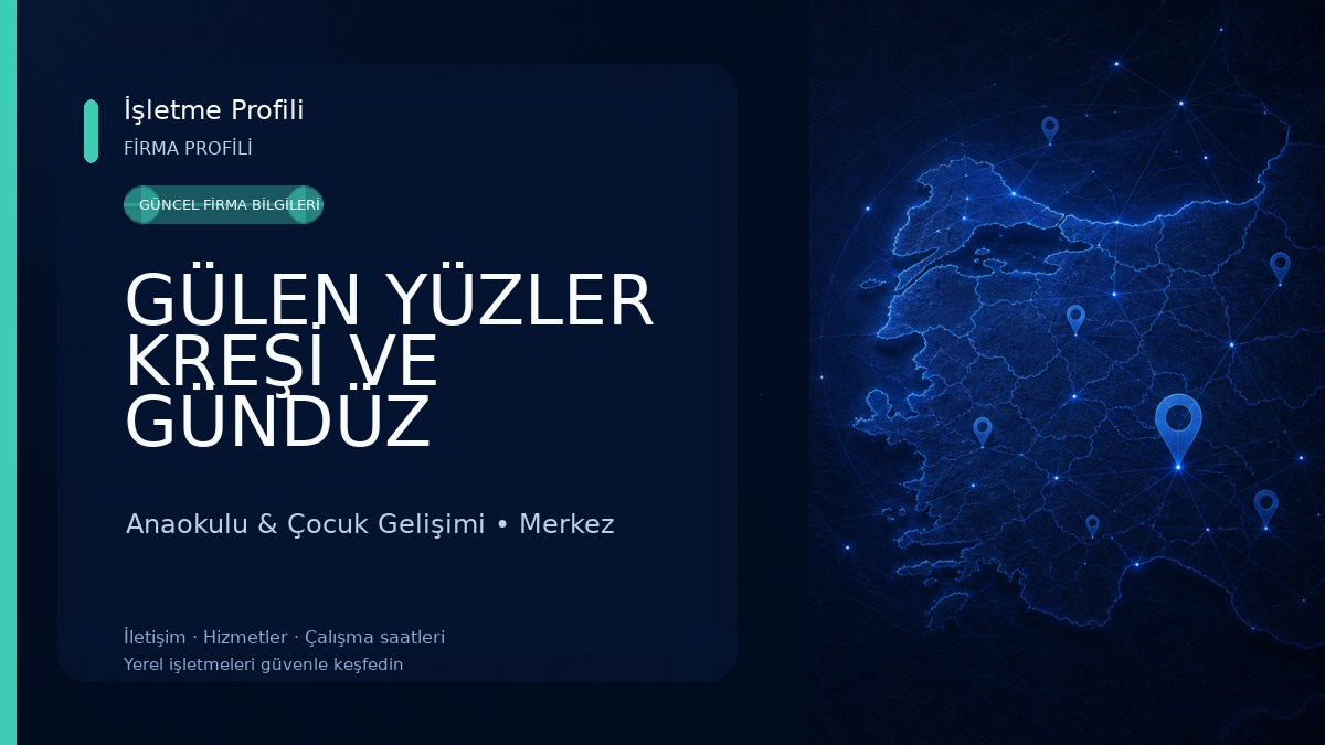 GÜLEN YÜZLER KREŞİ VE GÜNDÜZ BAKIMEVİ Anaokulu & Çocuk Gelişimi