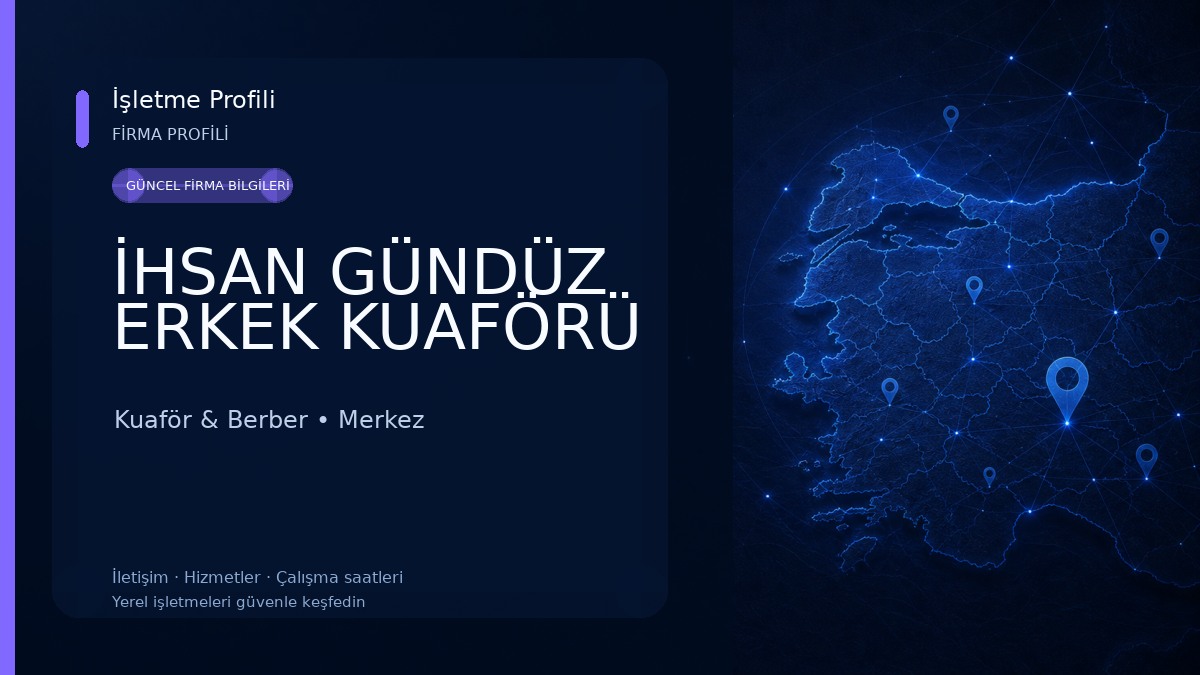 İHSAN GÜNDÜZ ERKEK KUAFÖRÜ 