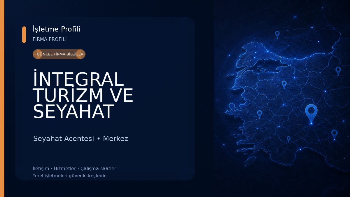 İNTEGRAL TURİZM VE SEYAHAT ACENTESİ Seyahat Acentesi