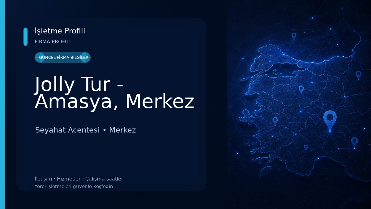 Jolly Tur - Amasya, Merkez Seyahat Acentesi