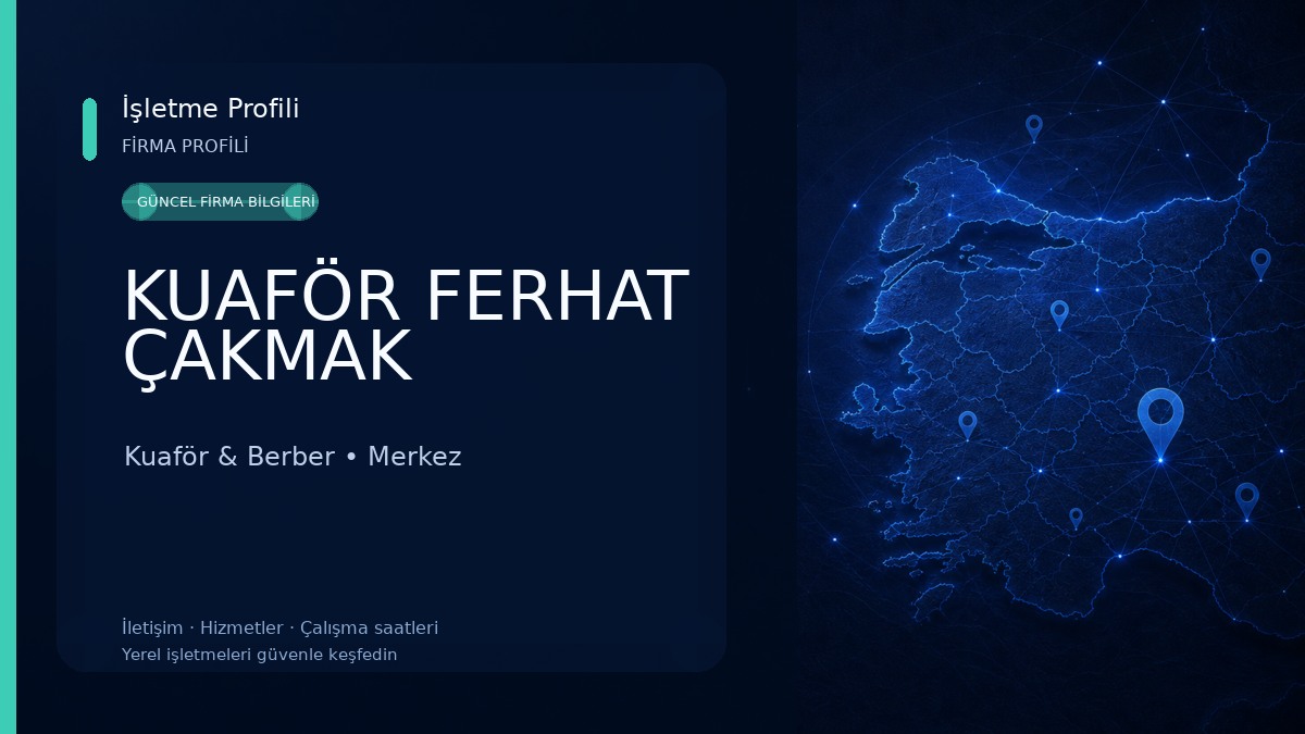KUAFÖR FERHAT ÇAKMAK
