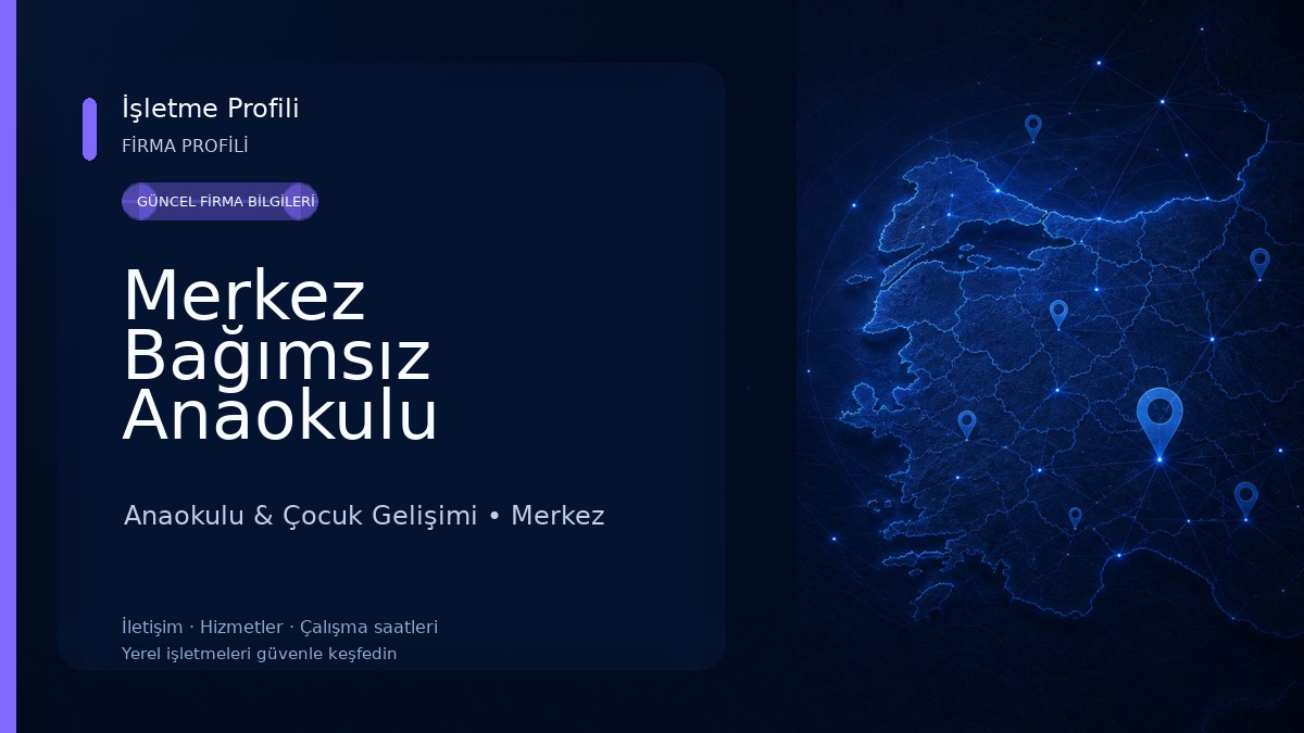 Merkez Bağımsız Anaokulu Anaokulu & Çocuk Gelişimi
