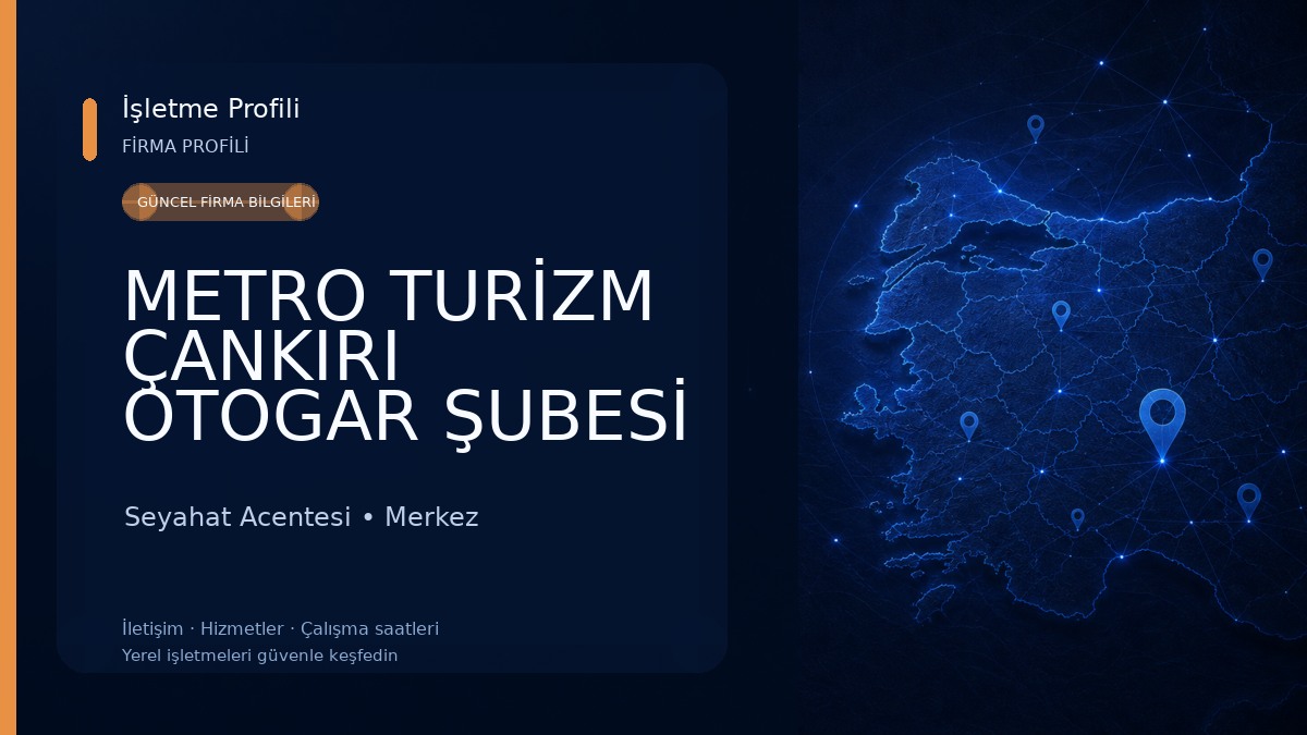 METRO TURİZM ÇANKIRI OTOGAR ŞUBESİ Seyahat Acentesi
