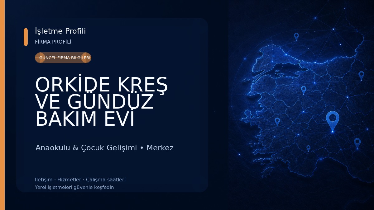 ORKİDE KREŞ VE GÜNDÜZ BAKIM EVİ Anaokulu & Çocuk Gelişimi