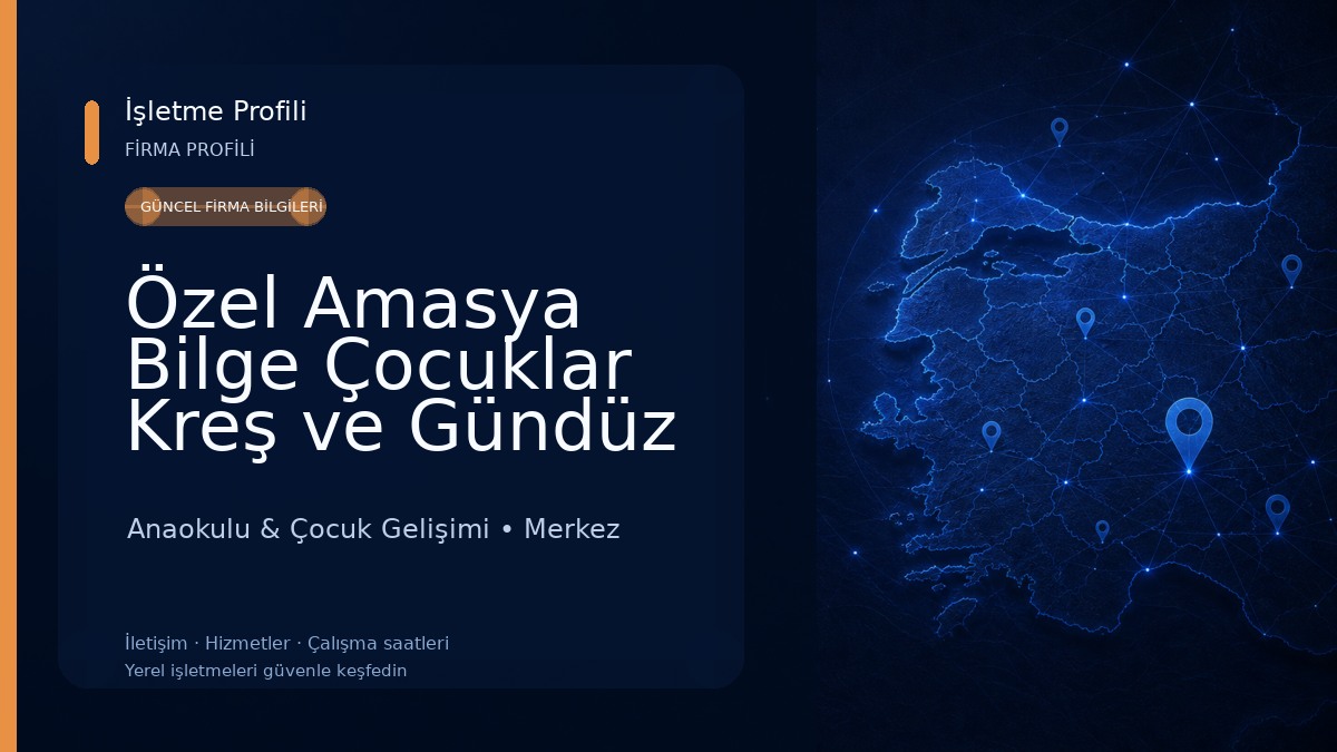 Özel Amasya Bilge Çocuklar Kreş ve Gündüz Bakım Evi Anaokulu & Çocuk Gelişimi