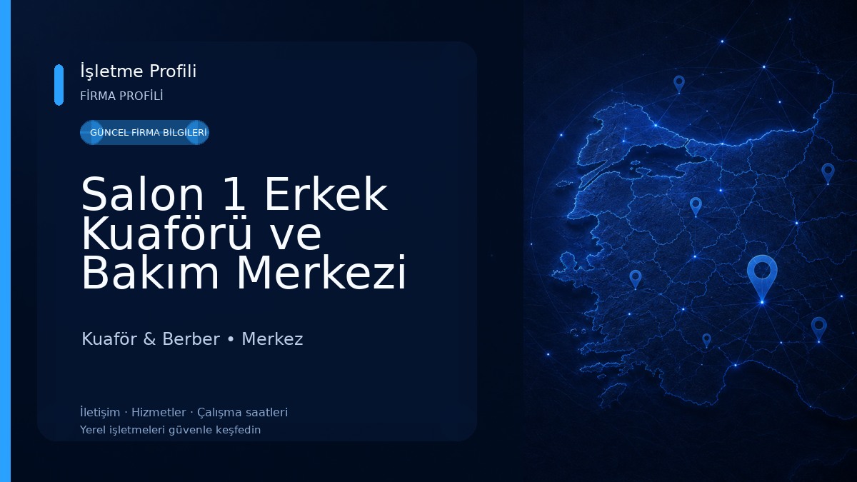 Salon 1 Erkek Kuaförü ve Bakım Merkezi Kuaför & Berber