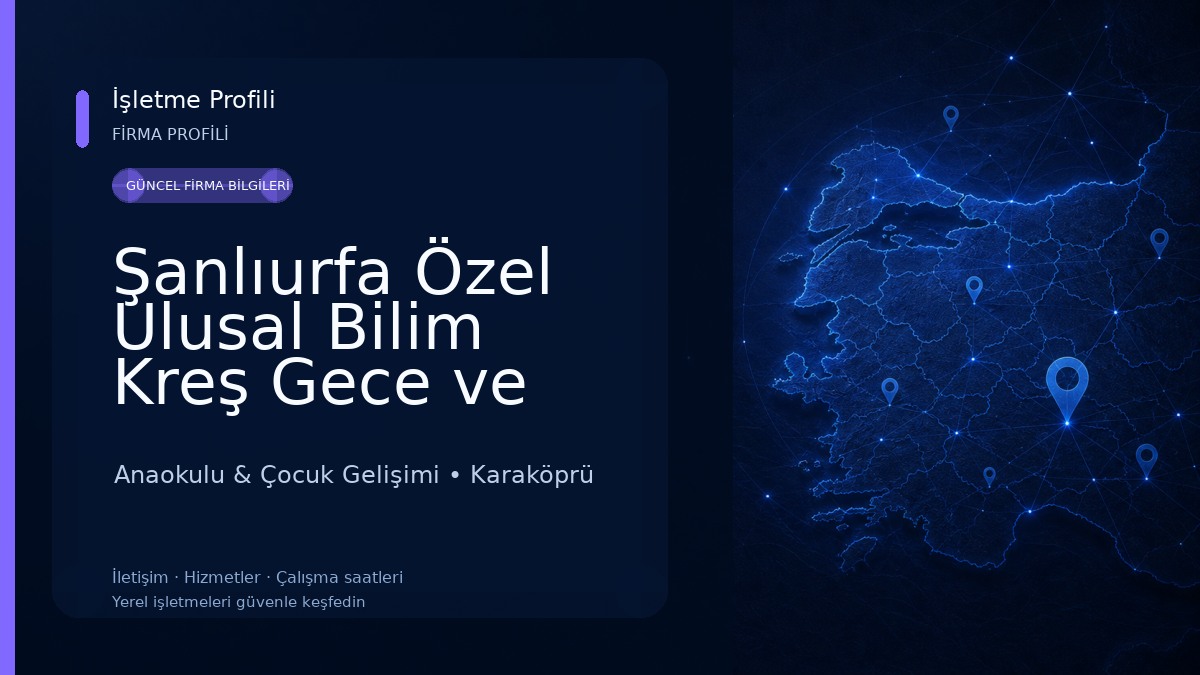 Şanlıurfa Özel Ulusal Bilim Kreş Gece ve Gündüz Bakımevi Anaokulu & Çocuk Gelişimi