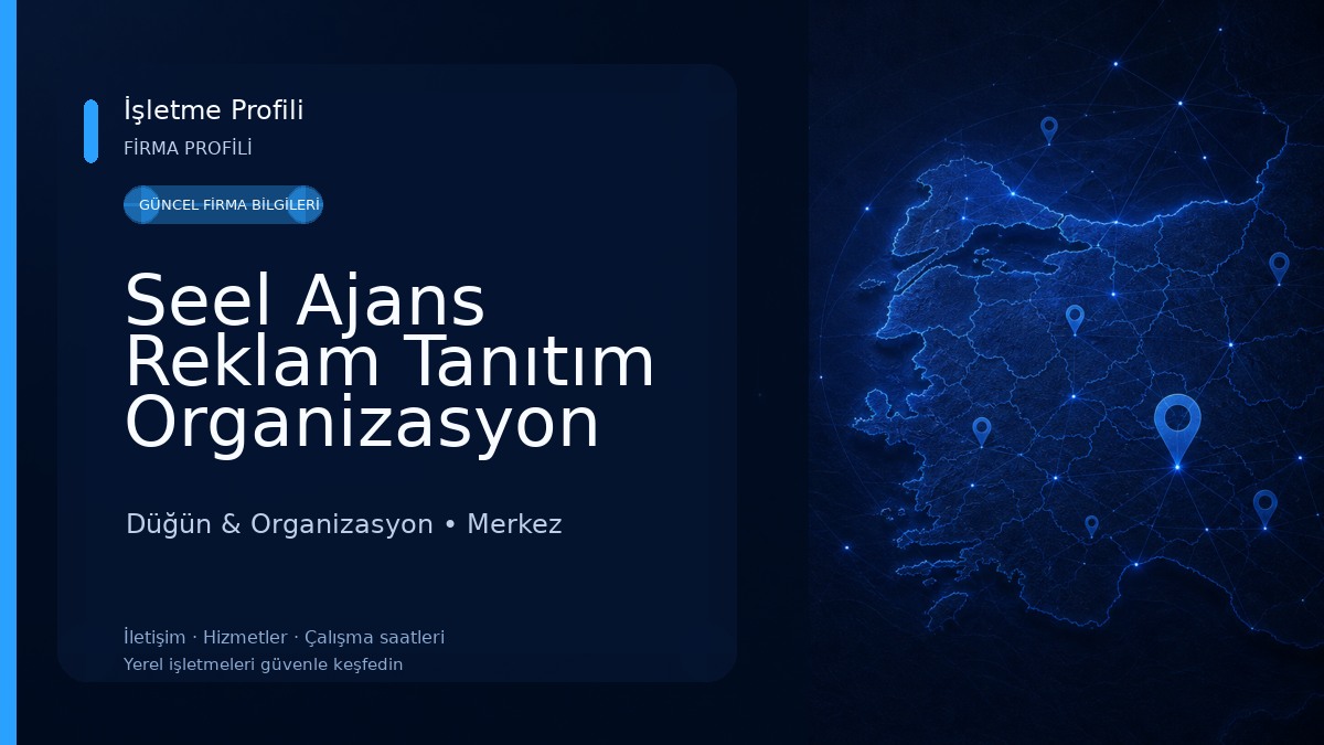 Seel Ajans Reklam Tanıtım Organizasyon