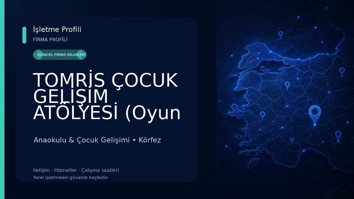 TOMRİS ÇOCUK GELİŞİM ATÖLYESİ (Oyun Grupları ve Gelişimsel Takip) Anaokulu & Çocuk Gelişimi