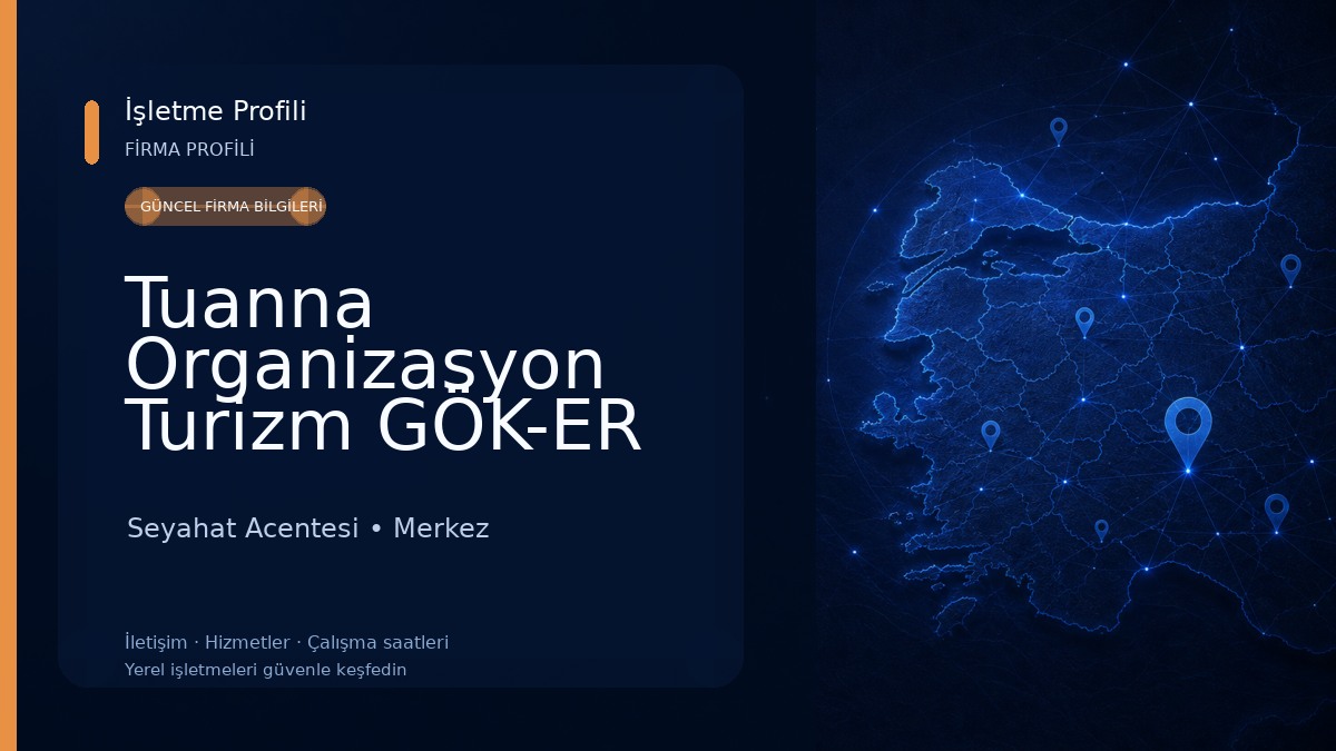 Tuanna Organizasyon Turizm GÖK-ER TRAVEL TURİZM SEYAHAT ACENTASI Seyahat Acentesi