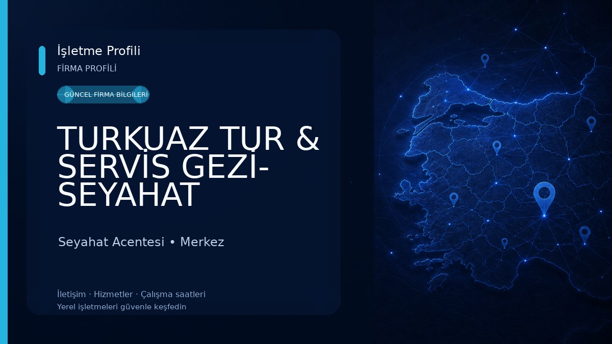 TURKUAZ TUR & SERVİS GEZİ- SEYAHAT ACENTASI
